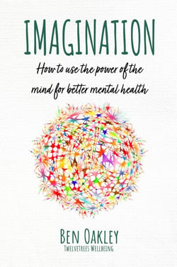 Imagination: How to Use the Power of the Mind for Better Mental Health