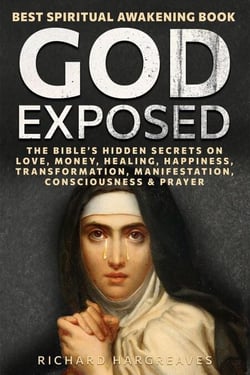 God Exposed - Best Spiritual Awakening Book - The Bible’s Hidden Secrets on Love, Money, Healing, Happiness, Transformation, Manifestation, Consciousness &amp; Prayer - Superhuman