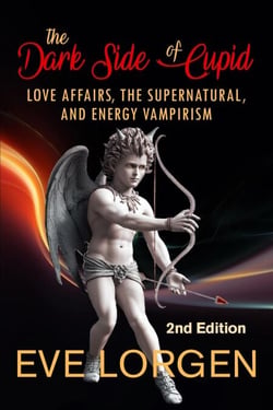 The Dark Side of Cupid: Love Affairs, the Supernatural, and Energy Vampirism