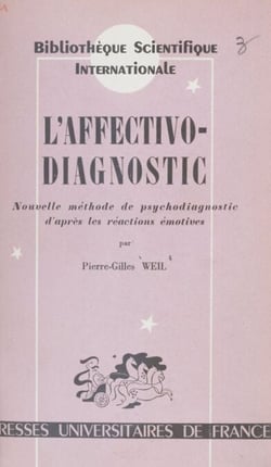 L'affectivo-diagnostic - Nouvelle méthode de psychodiagnostic d'après les réactions émotives, avec établissement d'une "échelle métrique" de certains types d'émotivité