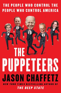 The Puppeteers - The People Who Control the People Who Control Ameri