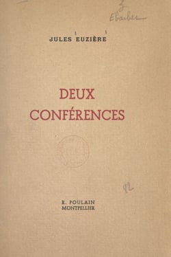 Deux conférences : Le dirigisme médical. Xavier Atger et la physiognomonie - Conférences faites le 11 mars 1947 et le 28 février 1948, à Montpellier