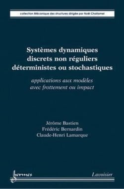 Systèmes dynamiques discrets non réguliers déterministes ou stochastiques - Applications aux modèles avec frottement ou impact