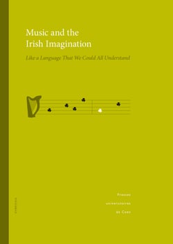 Music and the Irish Imagination - Like a Language That We Could All Understand