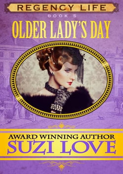 Older Lady's Day (Book 5 Regency Life Series) - Regency Life, #5
