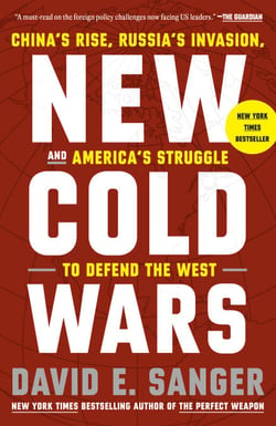 New Cold Wars - China's Rise, Russia's Invasion, and America's Struggle to Defend the West