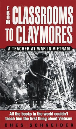 From Classrooms to Claymores - A Teacher at War in Vietnam