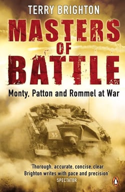 Masters of Battle - Monty, Patton and Rommel at War