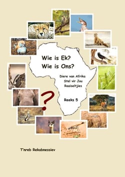Wie is Ek? Wie is Ons? Diere van Afrika Stel vir Jou Raaiseltjies - Reeks 5 - Wie is Ek? Wie is Ons? Diere van Afrika Stel vir Jou Raaiseltjies, #5