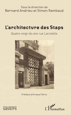 L'Architecture des Staps - Quatre-vingt-dix ans rue Macretelle