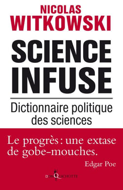 Science infuse. Dictionnaire politique des sciences - Dictionnaire politique des sciences
