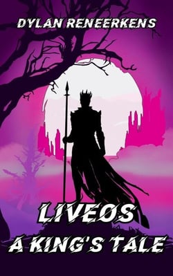 Liveos: A King's Tale - Phase 3 of the Locus Dreams Multiverse, #4