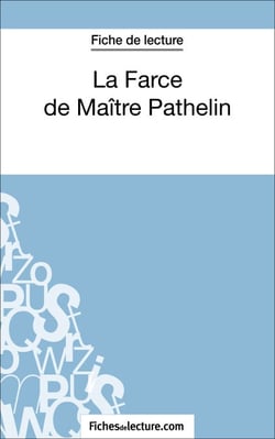 La Farce de Maître Pathelin (Fiche de lecture) - Analyse complète de l'oeuvre