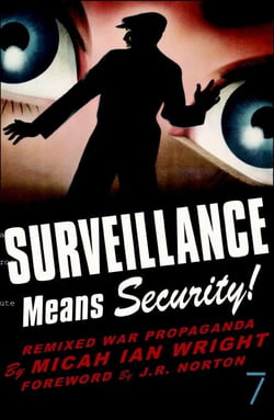 Surveillance Means Security - Remixed War Propaganda