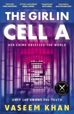 The Girl In Cell A - 'the twist will floor you' says i newspaper, now shortlisted for the CWA Gold Dagger