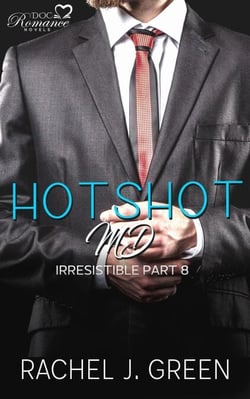 Hotshot MD - Irresistible - Part 8 - HotShot MD- Irresistible, #8