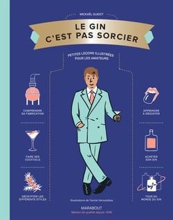 Le Gin C'est pas sorcier - Petites leçons illustrées pour les amateurs
