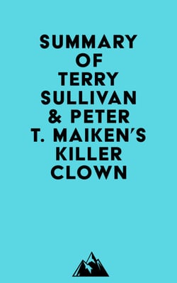 Summary of Terry Sullivan &amp; Peter T. Maiken's Killer Clown
