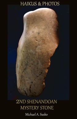 Haikus &amp; Photos: 2nd Shenandoan Mystery Stone - Second Mystery Stone from the Shenandoah, #1