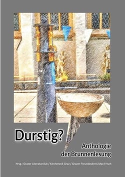Durstig? - Anthologie der Brunnenlesung