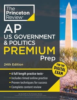 Princeton Review AP U.S. Government &amp; Politics Premium Prep, 24th Edition - 6 Practice Tests + Digital Practice Online + Content Review