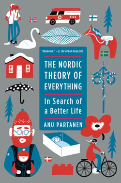 The Nordic Theory of Everything - In Search of a Better Life