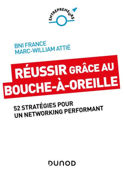 Réussir grâce au bouche-à-oreille - 52 stratégies pour un networking performant