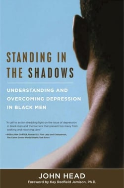Standing In the Shadows - Understanding and Overcoming Depression in Black Men