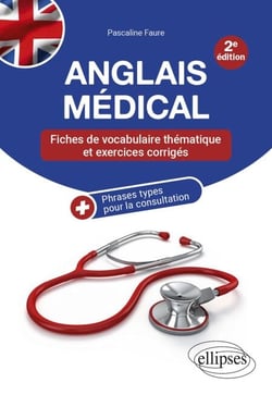 Anglais médical - Fiches de vocabulaire thématique et exercices corrigés