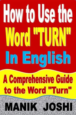 How to Use the Word “Turn” In English: A Comprehensive Guide to the Word “Turn” - Words In Common Usage, #10