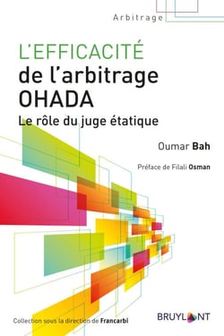 L'efficacité de l'arbitrage OHADA - Le rôle du juge étatique