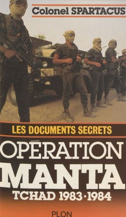 Opération Manta - Tchad 1983-1984 : les documents secrets