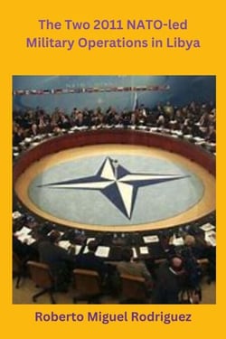 The Two 2011 NATO-led Military Operations in Libya
