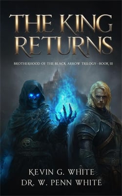 The King Returns - The Brotherhood of the Black Arrow, #3