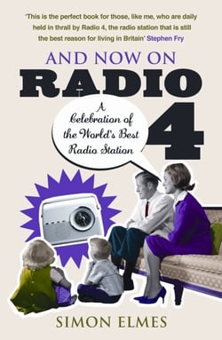 And Now on Radio 4 - A Celebration of the World's Best Radio Station