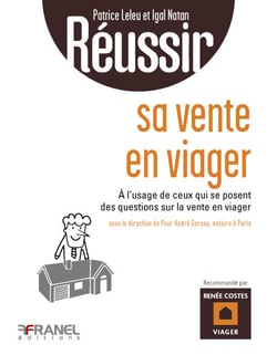 Réussir sa vente en viager - à l'usage de ceux qui se posent des questions sur la vente en viager