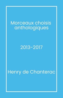 Morceaux choisis  anthologiques - 2013-2017