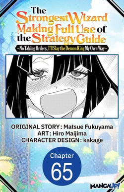 The Strongest Wizard Making Full Use of the Strategy Guide -No Taking Orders, I'll Slay the Demon King My Own Way- #065