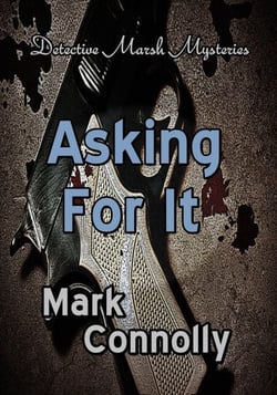 Asking For It - Detective Marsh Mysteries, #7
