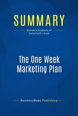 Summary: The One Week Marketing Plan - Review and Analysis of Satterfield's Book