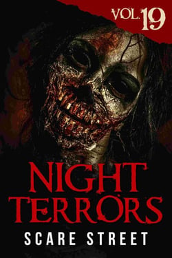 Night Terrors Vol. 19: Short Horror Stories Anthology - Night Terrors, #19