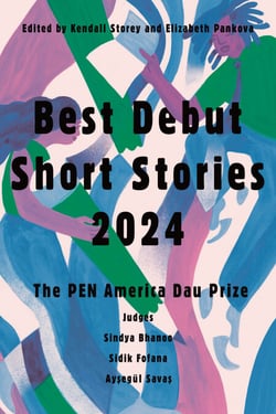 Best Debut Short Stories 2024 - The PEN America Dau Prize