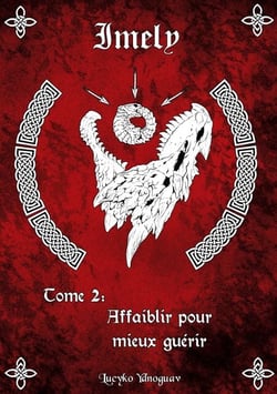 Imely - Tome 2: Affaiblir pour mieux guérir