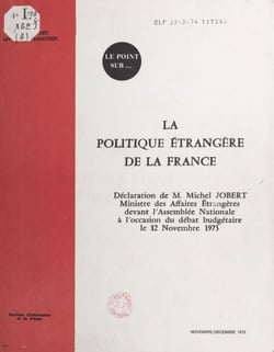 La politique étrangère de la France - Déclaration de Michel Jobert, ministre des affaires étrangères, devant l'Assemblée nationale à l'occasion du débat budgétaire le 12 novembre 1973
