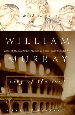 City of the Soul - A Walk in Rome