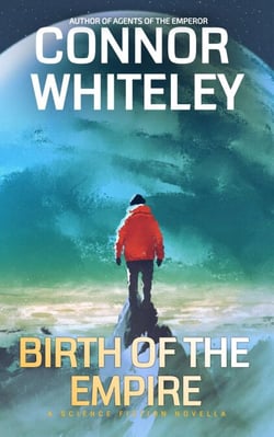 Birth Of The Empire: A Science Fiction Novella - Agents of The Emperor Science Fiction Stories, #9