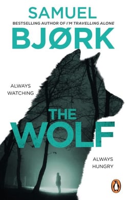 The Wolf - From the author of the Richard &amp; Judy bestseller I’m Travelling Alone