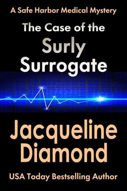 The Case of the Surly Surrogate - Safe Harbor Medical Mysteries, #2