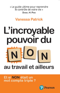 L'incroyable pouvoir du NON au travail et ailleurs - Et si NON était un "mot compte triple"?