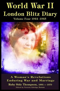 World War ll London Blitz Diary Volume 4 - World War ll London Blitz Diaries, #4